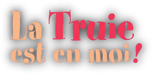 Marie-Thérèse Porchet, née Bertholet - La Truie est en moi !'s poster