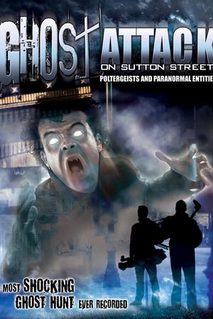 Ghost Attack on Sutton Street: Poltergeists and Paranormal Entities's poster image