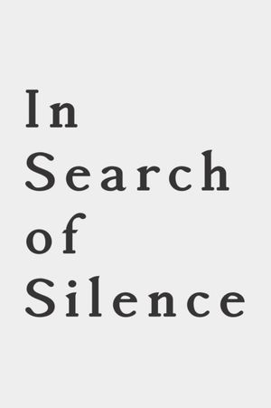 In Search of Silence's poster