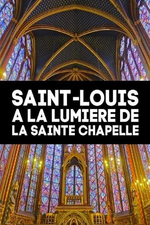 Saint-Louis à la lumière de la Sainte Chapelle's poster