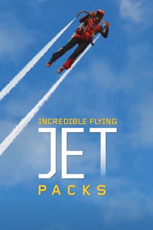 Incredible Flying Jet Packs's poster