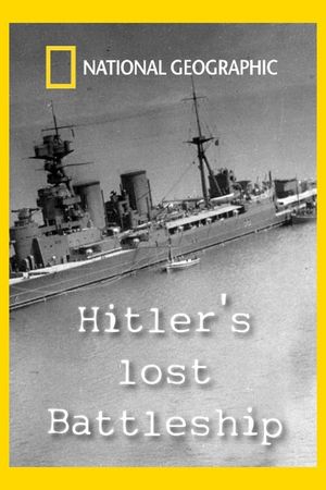 Hitler's Lost Battleship's poster