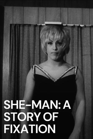 She-Man: A Story of Fixation's poster