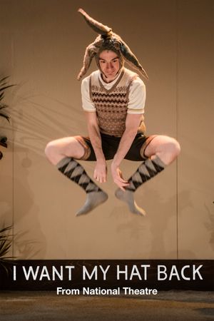 National Theatre Live: I Want My Hat Back's poster