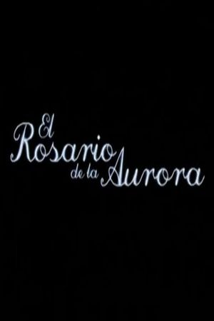 El rosario de la Aurora's poster