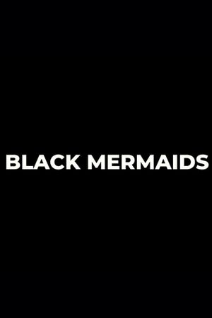 Black Mermaids's poster