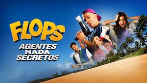 Flops: Agentes Nada Secretos's poster