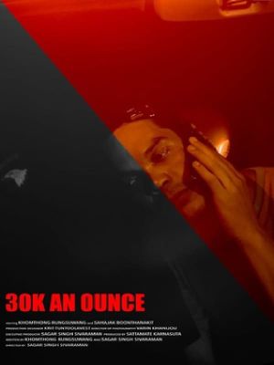 30K AN OUNCE's poster