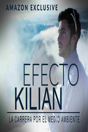 Efecto Kilian: La carrera por el medio ambiente's poster