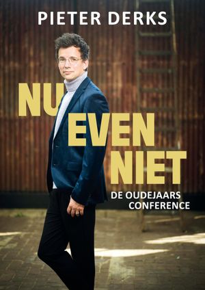 Pieter Derks: Nu Even Niet's poster