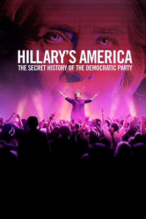 Hillary's America: The Secret History of the Democratic Party's poster