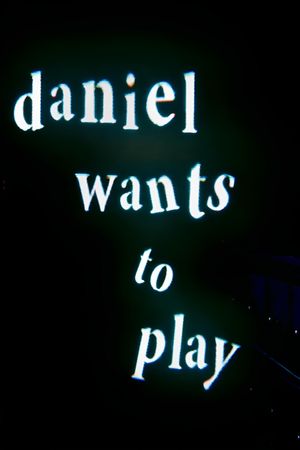 Daniel Wants to Play's poster