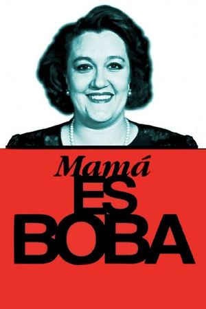 Mamá es boba's poster