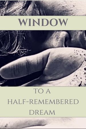 Window to a Half-Remembered Dream's poster