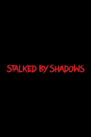 Stalked by Shadows's poster image