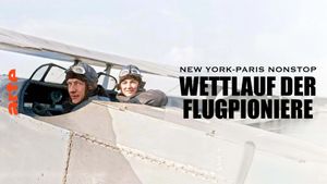 New York – Paris nonstop. Wettlauf der Flugpioniere's poster