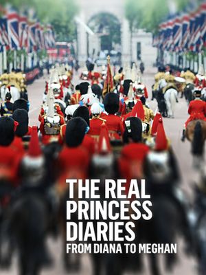 The Real Princess Diaries: From Diana to Meghan's poster