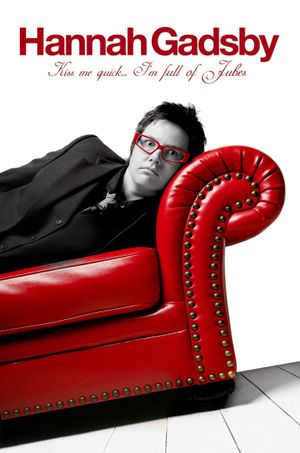 Hannah Gadsby: Kiss Me Quick, I'm Full of Jubes's poster