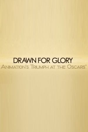 Drawn for Glory: Animation's Triumph at the Oscars's poster