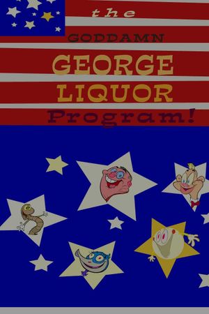 The Goddamn George Liquor Program's poster
