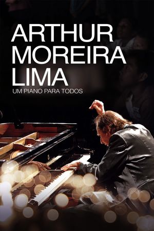 Arthur Moreira Lima: Um Piano Para Todos's poster