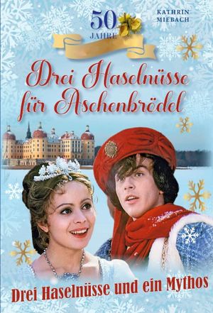 Drei Haselnüsse und ein Mythos - 50 Jahre Aschenbrödel's poster