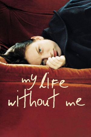 My Life Without Me's poster