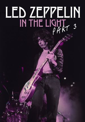 Led Zeppelin: In The Light Part 3's poster