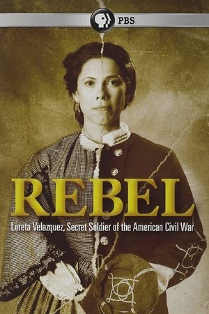 Rebel: Loreta Velazquez, Secret Soldier of the American Civil War's poster