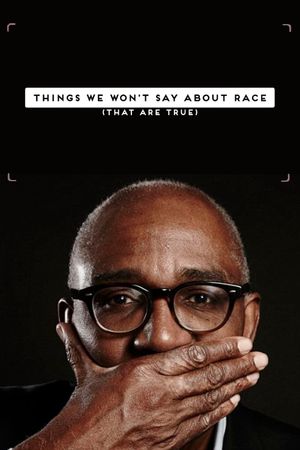 Things We Won't Say About Race That Are True's poster