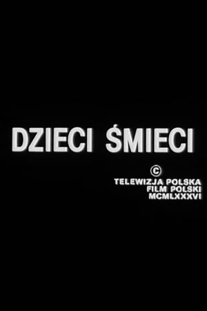 Dzieci śmieci's poster