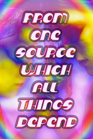 From One Source Which All Things Depend's poster image