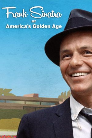 Frank Sinatra, or America's Golden Age's poster