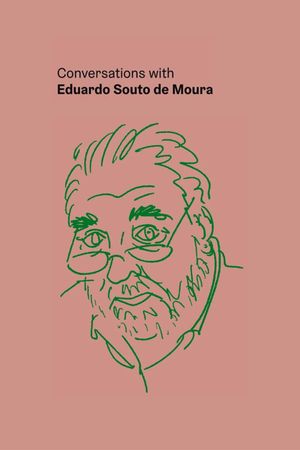 Conversations with Eduardo Souto de Moura's poster