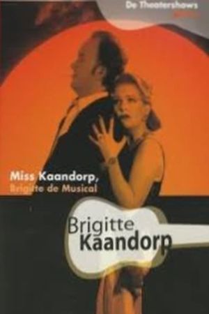 Brigitte Kaandorp: Miss Kaandorp, Brigitte de Musical's poster