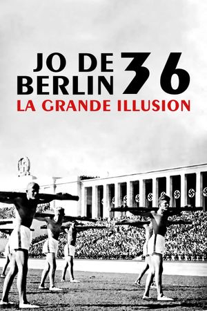 JO de Berlin 36, la grande illusion's poster