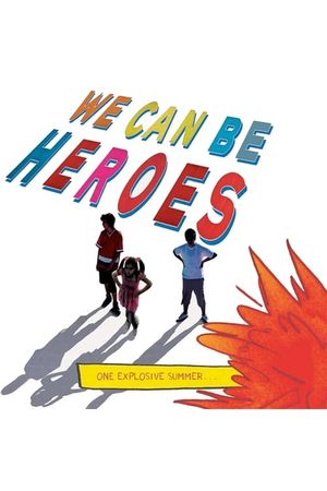 We Can Be Heroes's poster