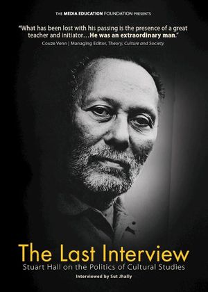 The Last Interview: Stuart Hall on the Politics of Cultural Studies's poster