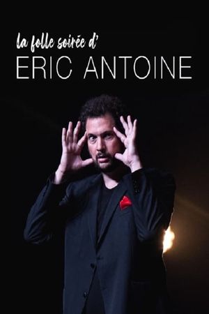 La folle soirée d'Eric Antoine's poster