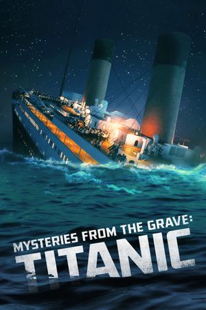 Mysteries from the Grave: Titanic's poster