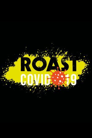 Roast Covid-19's poster