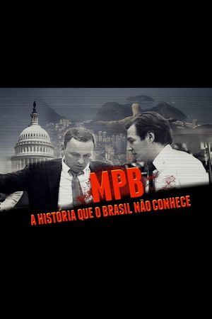 MPB: A História que o Brasil Não Conhece's poster