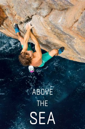 Chris Sharma - Above The Sea's poster