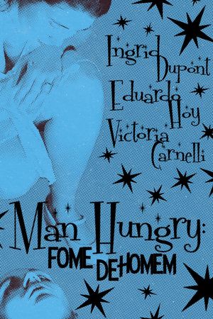 Man Hungry: Fome De Homem's poster