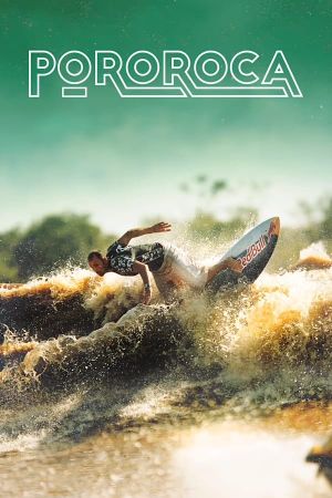 Pororoca: Surfing the Amazon's poster image