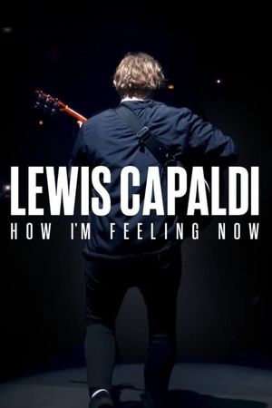 Lewis Capaldi: How I'm Feeling Now's poster