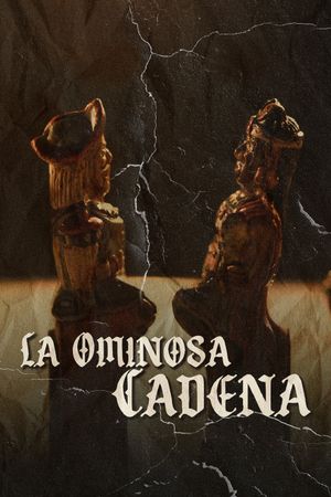 La Ominosa Cadena's poster image