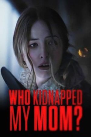 Who Kidnapped My Mom?'s poster