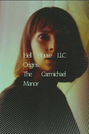 Hell House LLC Origins: The Carmichael Manor's poster