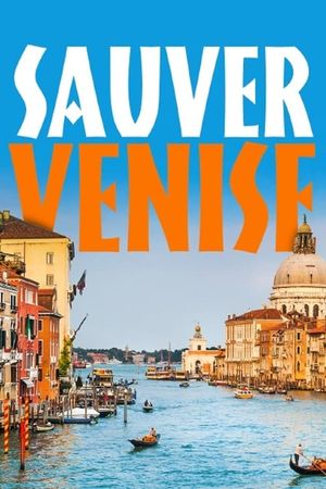 Sauver Venise's poster